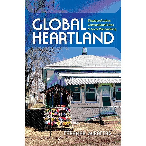 Global Heartland / Framing the Global, Faranak Miraftab