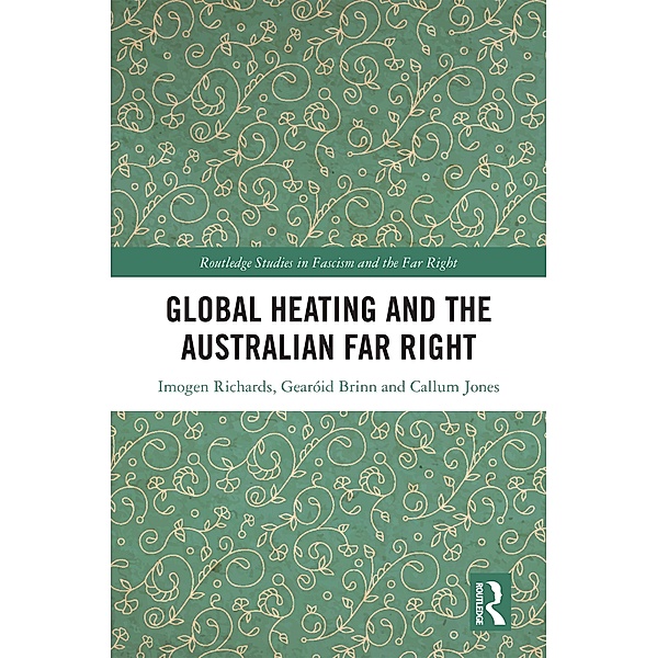 Global Heating and the Australian Far Right, Imogen Richards, Gearóid Brinn, Callum Jones