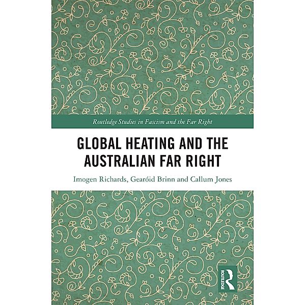 Global Heating and the Australian Far Right, Imogen Richards, Gearóid Brinn, Callum Jones