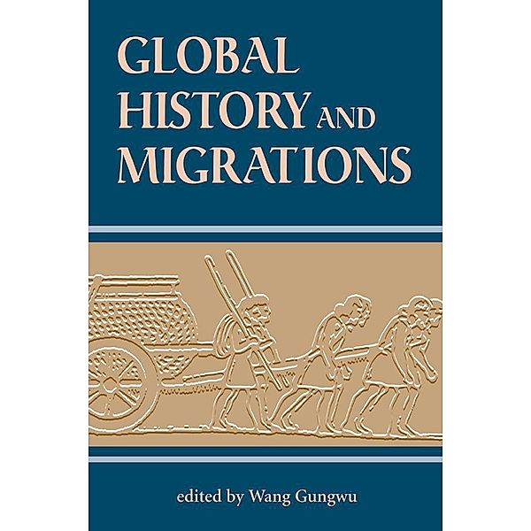 Global History And Migrations, Gungwu Wang