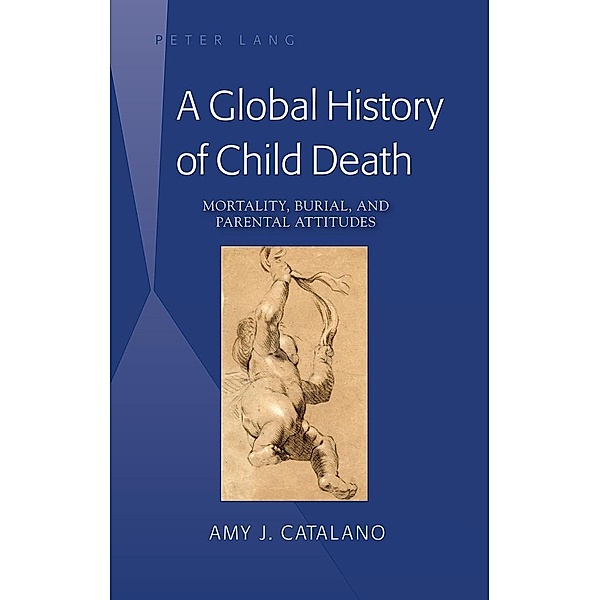 Global History of Child Death, Catalano Amy J. Catalano