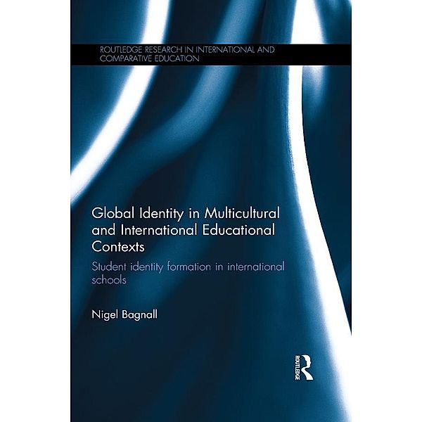 Global Identity in Multicultural and International Educational Contexts, Nigel Bagnall