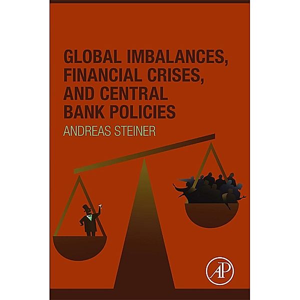 Global Imbalances, Financial Crises, and Central Bank Policies, Andreas Steiner