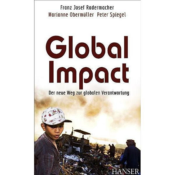 Global Impact, Peter Spiegel, Marianne Obermüller, Franz Josef Radermacher