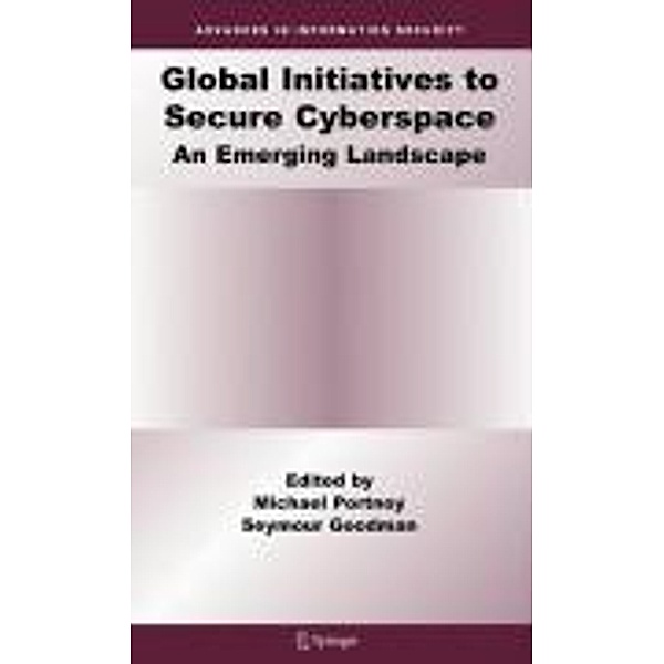 Global Initiatives to Secure Cyberspace / Advances in Information Security Bd.42