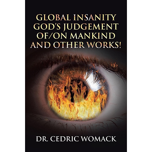 Global Insanity / Christian Faith Publishing, Inc., Cedric Womack