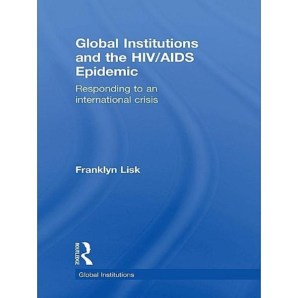 Global Institutions and the HIV/AIDS Epidemic, Franklyn Lisk