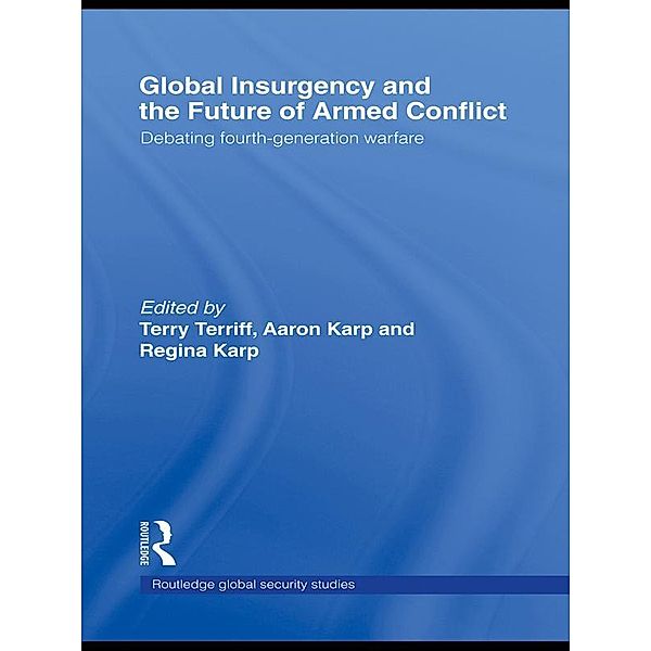 Global Insurgency and the Future of Armed Conflict / Routledge Global Security Studies