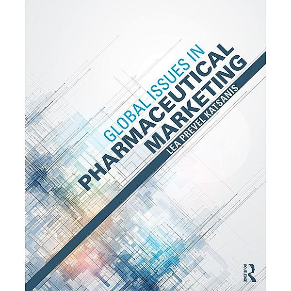 Global Issues in Pharmaceutical Marketing, Lea Prevel Katsanis