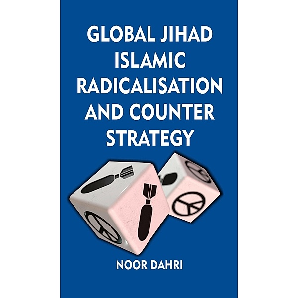 Global Jihad, Islamic Radicalisation and Counter Strategy, Noor Dahri
