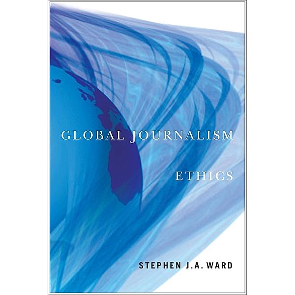 Global Journalism Ethics, Stephen J. A. Ward