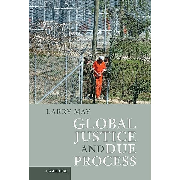 Global Justice and Due Process, Larry May