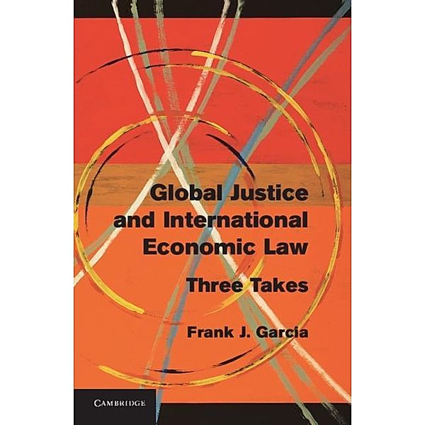 Global Justice and International Economic Law, Frank J. Garcia