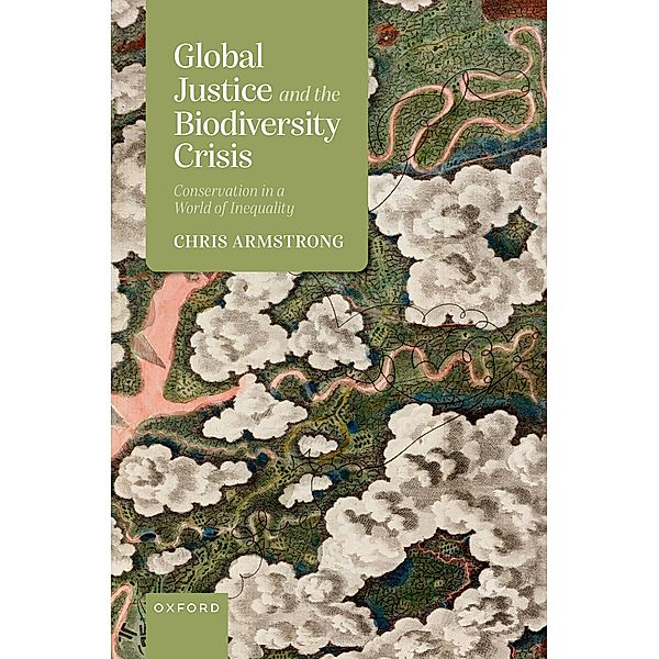 Global Justice and the Biodiversity Crisis, Chris Armstrong