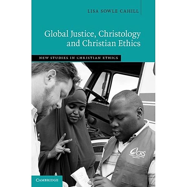 Global Justice, Christology and Christian Ethics, Lisa Sowle Cahill