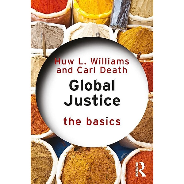 Global Justice: The Basics, Huw L. Williams, Carl Death