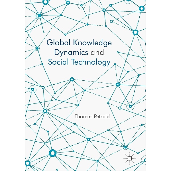 Global Knowledge Dynamics and Social Technology / Progress in Mathematics, Thomas Petzold