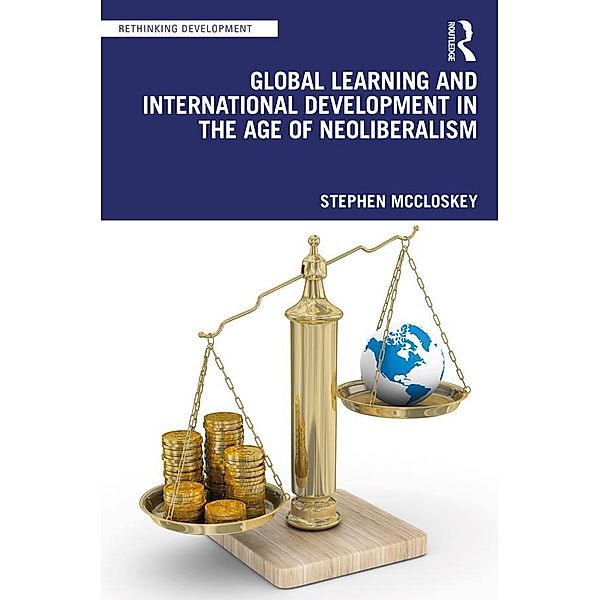 Global Learning and International Development in the Age of Neoliberalism, Stephen McCloskey