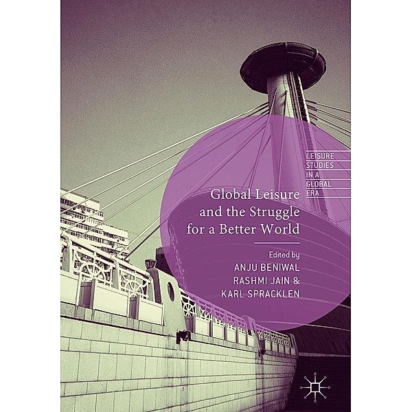 Global Leisure and the Struggle for a Better World / Leisure Studies in a Global Era