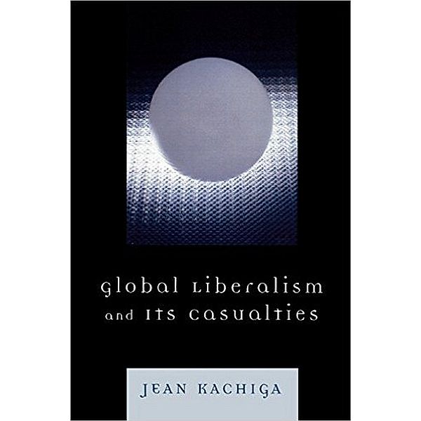 Global Liberalism and Its Casualties, Jean Kachiga