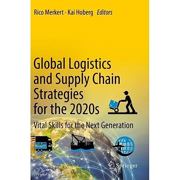 Global Logistics and Supply Chain Strategies for the 2020s