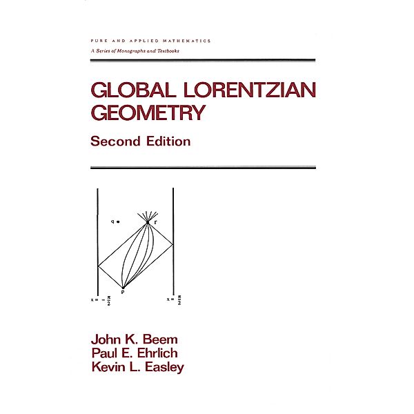 Global Lorentzian Geometry, John K. Beem, Paul Ehrlich, Kevin Easley