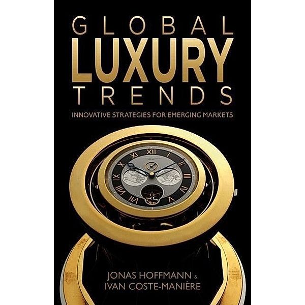 Global Luxury Trends, J. Hoffmann, I. Coste-Manière