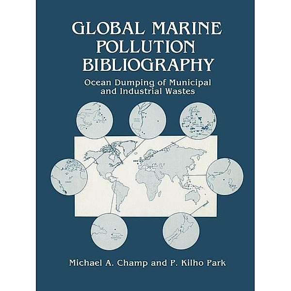 Global Marine Pollution Bibliography, Michael A. Champ, P. Kilho Park