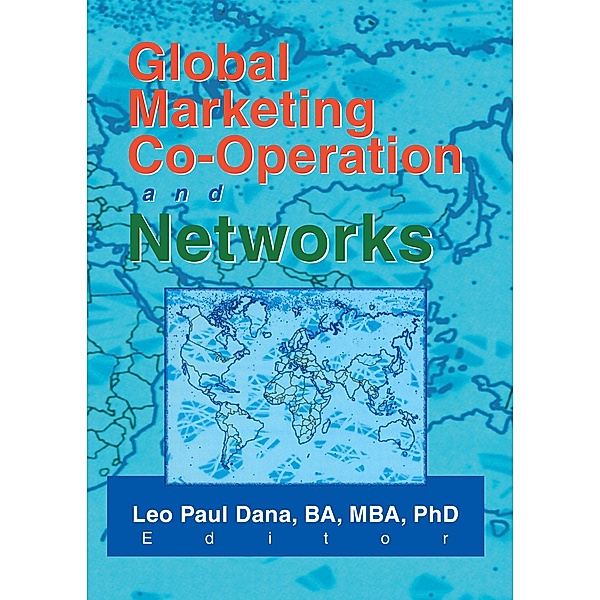 Global Marketing Co-Operation and Networks, Leo Paul Dana