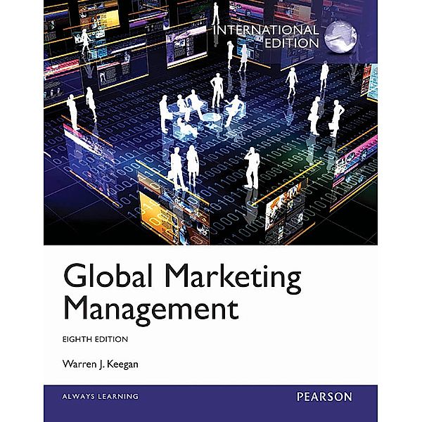 Global Marketing Management eBook: International Edition, Warren J. Keegan