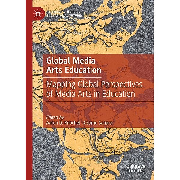 Global Media Arts Education / Palgrave Studies in Educational Futures