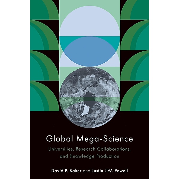 Global Mega-Science, David P. Baker, Justin J. W. Powell