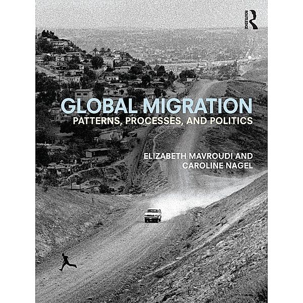 Global Migration, Elizabeth Mavroudi, Caroline Nagel