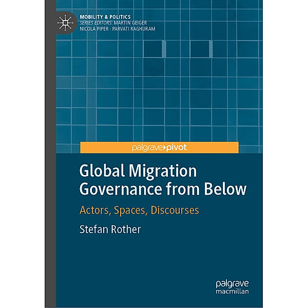 Global Migration Governance from Below, Stefan Rother