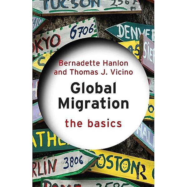 Global Migration: The Basics / The Basics, Bernadette Hanlon, Thomas J. Vicino