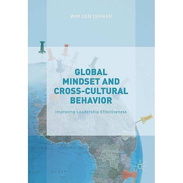 Global Mindset and Cross-Cultural Behavior, Wim den Dekker