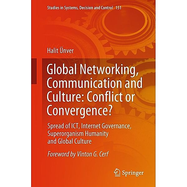 Global Networking, Communication and Culture: Conflict or Convergence? / Studies in Systems, Decision and Control Bd.151, Halit Ünver