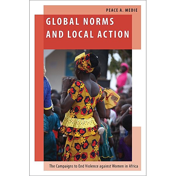 Global Norms and Local Action, Peace A. Medie