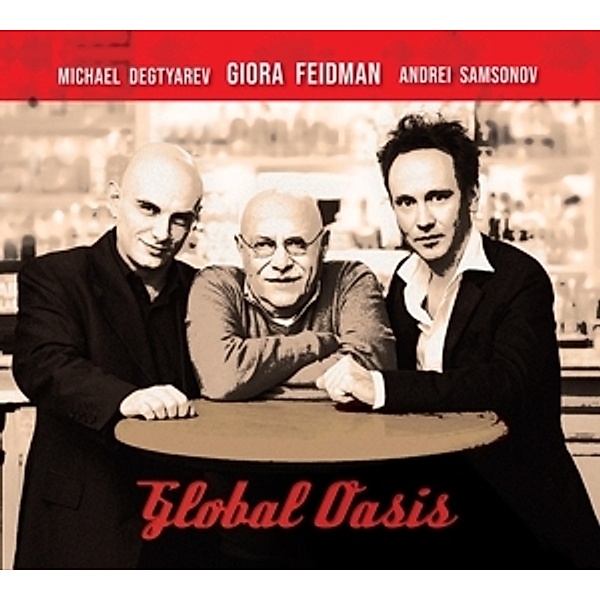 Global Oasis, Giora Feidman, Andrei Samsonov