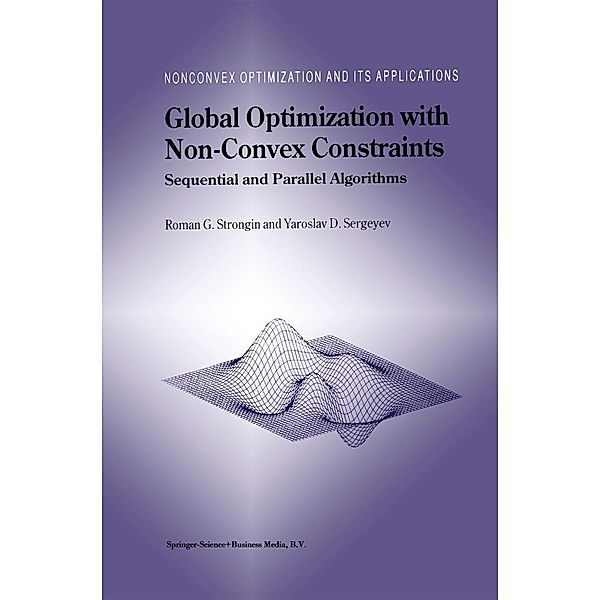 Global Optimization with Non-Convex Constraints / Nonconvex Optimization and Its Applications Bd.45, Roman G. Strongin, Yaroslav D. Sergeyev