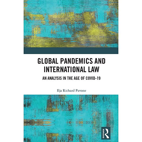 Global Pandemics and International Law, Ilja Pavone