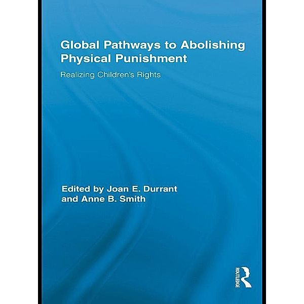 Global Pathways to Abolishing Physical Punishment / Routledge Research in Education