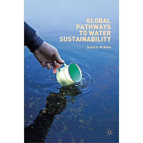Global Pathways to Water Sustainability, David E. McNabb