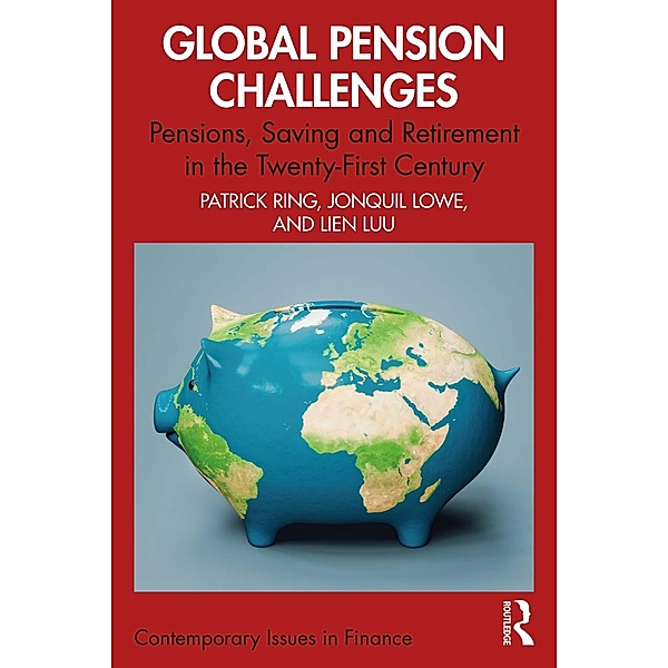 Global Pension Challenges, Patrick J. Ring, Jonquil Lowe, Lien Luu
