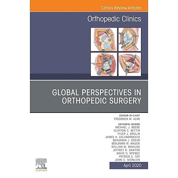 Global Perspectives, An Issue of Orthopedic Clinics, Frederick M. Azar