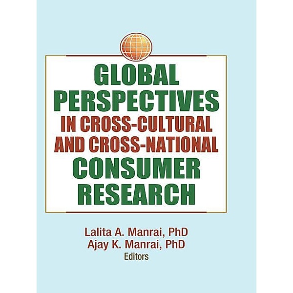Global Perspectives in Cross-Cultural and Cross-National Consumer Research, Erdener Kaynak, Lalita Manrai