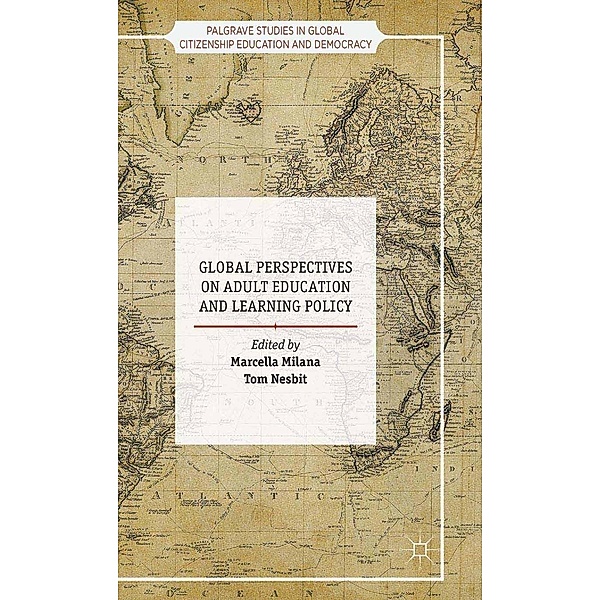 Global Perspectives on Adult Education and Learning Policy / Palgrave Studies in Global Citizenship Education and Democracy