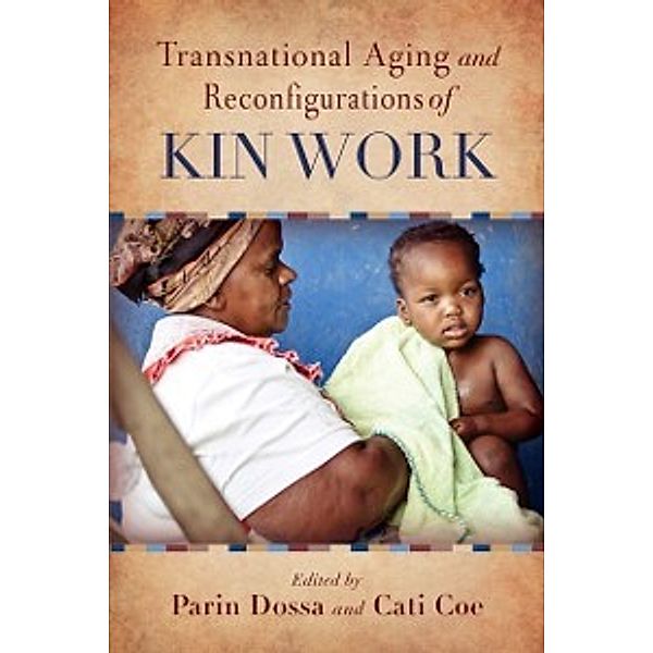 Global Perspectives on Aging: Transnational Aging and Reconfigurations of Kin Work
