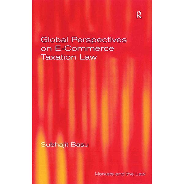 Global Perspectives on E-Commerce Taxation Law, Subhajit Basu