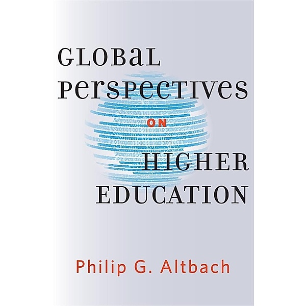 Global Perspectives on Higher Education, Philip G. Altbach